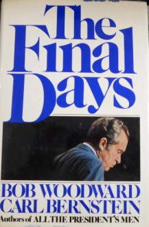 The Final Days - Carl Bernstein, Bob Woodward