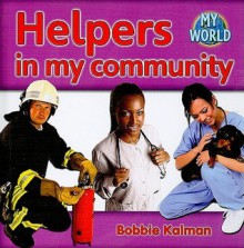 Helpers in My Community - Bobbie Kalman