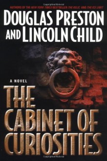 The Cabinet of Curiosities - Douglas Preston, Lincoln Child