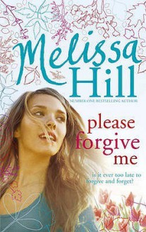 Please Forgive Me - Melissa Hill