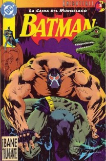 Batman: La caída del murciélago #2: ¡Bane triunfante! - Chick Dixon, Doug Moench, Jim Aparo, Graham Nolan