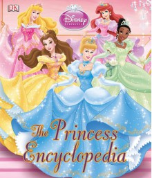 Disney Princess Encyclopedia - Jo Casey, Catherine Saunders