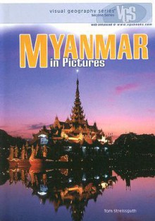 Myanmar In Pictures - Thomas Streissguth