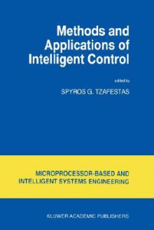 Methods and Applications of Intelligent Control - Spyros G. Tzafestas