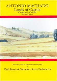 Antonio Machado: Lands of Castile and Other Poems - Antonio Machado, Salvador Ortiz-Carboneres