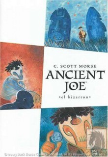 Ancient Joe - C. Scott Morse