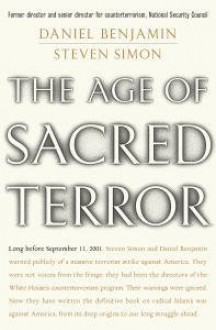 The Age of Sacred Terror - Steven Simon, Daniel Benjamin