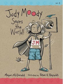 Judy Moody Saves the World! - Megan McDonald, Peter H. Reynolds