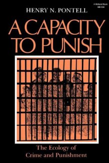 The Capacity to Punish - Henry N. Pontell