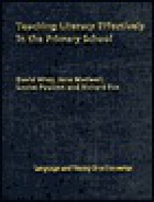 Teaching Literacy Effectively in the Primary School - David Wray, Jane Medwell