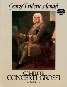 Complete Concerti Grossi - Georg Friedrich Händel