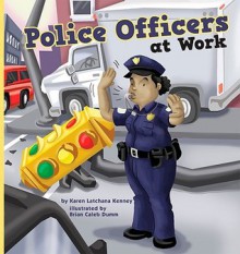 Police Officers at Work - Karen Latchana Kenney, Brian Caleb Dumm