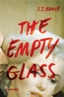 The Empty Glass - J.I. Baker