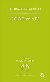 Good Wives - Louisa May Alcott