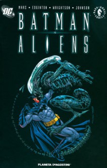 Batman Vs Aliens - Ron Marz, Ian Edginton