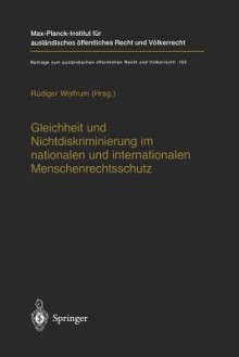 Gleichheit Und Nichtdiskriminierung Im Nationalen Und Internationalen Menschenrechtsschutz - Rüdiger Wolfrum