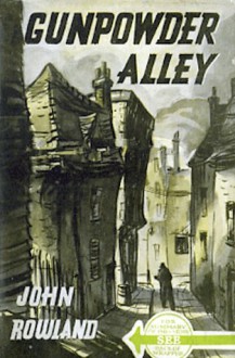 Gunpowder Alley - John Rowland