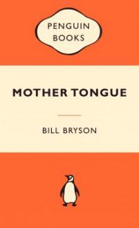 Mother Tongue - Bill Bryson