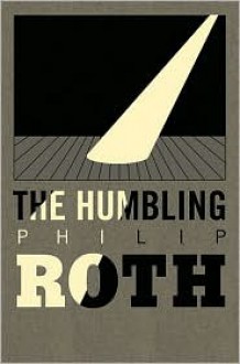 The Humbling - Philip Roth