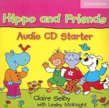 Hippo and Friends: Starter - Claire Selby, Lesley McKnight