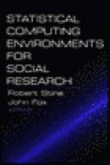 Statistical Computing Environments for Social Research - John D. Fox, Robert A. Stine