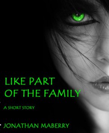 Like Part of the Family - Jonathan Maberry