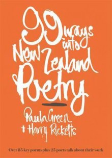 99 Ways into New Zealand Poetry - Paula Green, Harry Ricketts