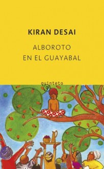 Alboroto en el guayabal (Quinteto, #264) - Kiran Desai, Eduardo Iriarte Goñi