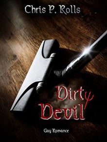 Dirty Devil: Gay Romance - Chris P. Rolls