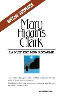 La Nuit est mon royaume - Anne Damour, Mary Higgins Clark