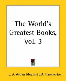 The World's Greatest Books, Volume 3: Fiction - Arthur Mee