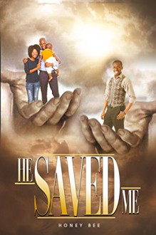 He Saved Me - Honey Bee, Andre Smith, Katrina Breier