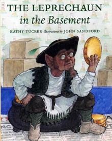 The Leprechaun in the Basement - Kathy Tucker