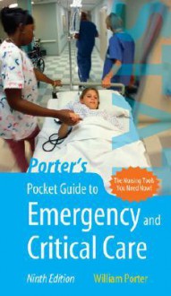 Porter's Pocket Guide to Emergency & Critical Care - William Porter