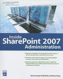 Inside SharePoint 2007 Administration [With CDROM] - Steve Caravajal, Shane Young