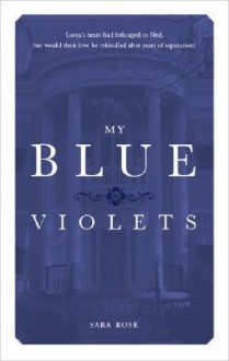 My Blue Violets - Sara Rose