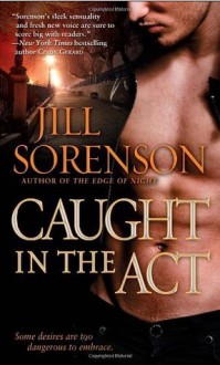 Caught in the Act - Jill Sorenson