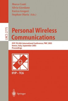 Personal Wireless Communications: Ifip-Tc6 8th International Conference, Pwc 2003, Venice, Italy, September 23-25, 2003, Proceedings - Marco Conti