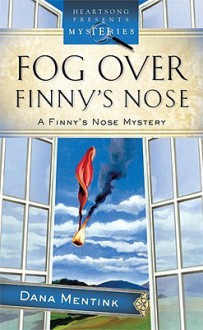 Fog Over Finny's Nose - Dana Mentink