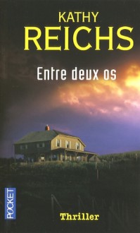 Entre Deux Os (Pocket) - Kathy Reichs