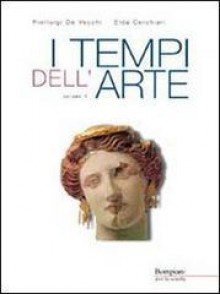 I tempi dell'arte. Vol. 1 - Pierluigi De Vecchi, Elda Cerchiari Necchi