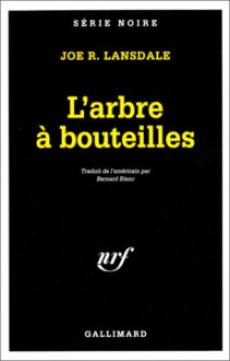 L'arbre à bouteilles - Joe R. Lansdale