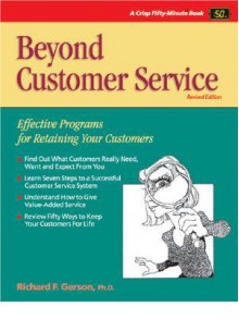 Beyond Customer Service: Effective Programs for Retaining Your Customers - Richard Gerson