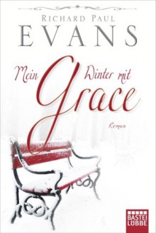 Mein Winter mit Grace - Richard Paul Evans, Anita Krätzer