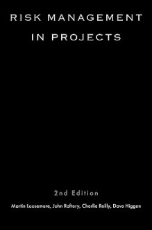 Risk Management in Projects - Martin Loosemore, John Raftery, Charles Reilly