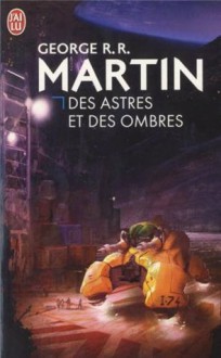 Des Astres et des Ombres - George R.R. Martin