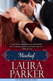 Mischief: The Masqueraders Series - Book Two - Laura Parker