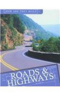 Roads & Highways (How Are They Built?) - Lynn M. Stone