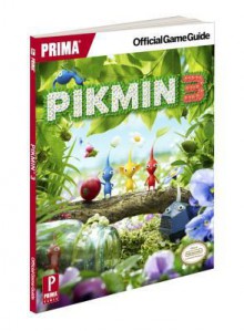 Pikmin 3: Prima Official Game Guide - Nick von Esmarch