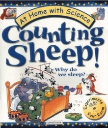 Counting Sheep! Why Do We Sleep?: Experiments in Your Room - Janice Lobb